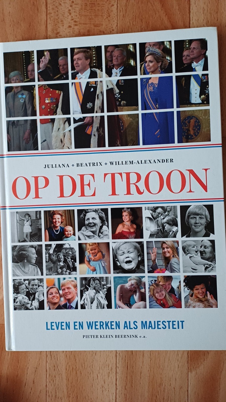 Op de Troon: Juliana, Beatrix, Willem-Alexander, Ophalen of Verzenden, Zo goed als nieuw, Pieter Klein Beernink e.a., Politiek