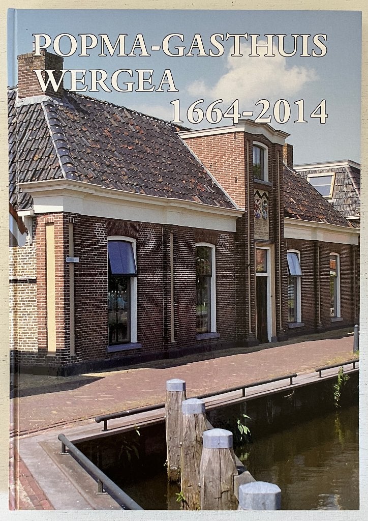 Popma Gasthuis Wergea 1664 - 2014, Ophalen of Verzenden, Zo goed als nieuw