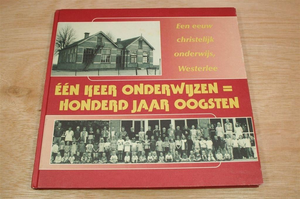 Een Eeuw Christelijk Onderwijs Westerlee — Twiest, Boeken, Ophalen of Verzenden, Gelezen