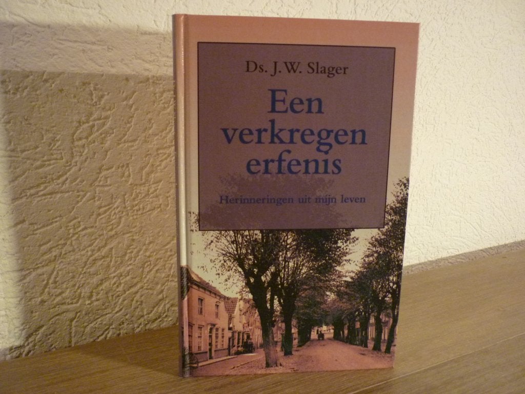 Ds J.W. Slager - Een verkregen erfenis, Boeken, Godsdienst en Theologie, Ophalen of Verzenden, Gelezen, Christendom | Protestants