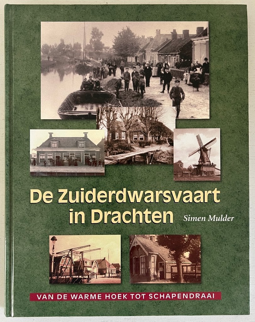 De Zuiderdwarsvaart In Drachten - Simen Mulder, Ophalen of Verzenden, 20e eeuw of later, Zo goed als nieuw
