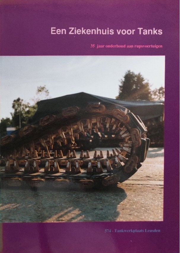 Een Ziekenhuis voor Tanks 35 Jaar 574-Tankwerkplaats Leusden, Ophalen of Verzenden, Landmacht, Nederland, Boek of Tijdschrift