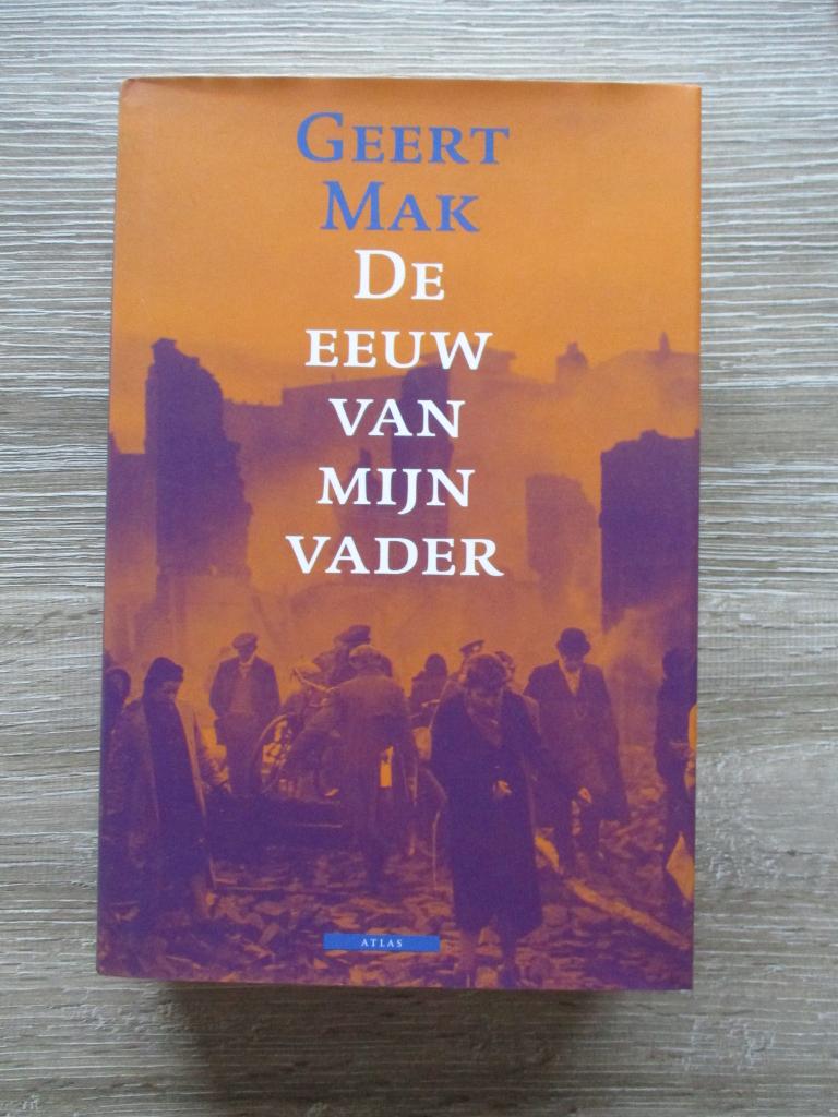 De eeuw van mijn vader - Geert Mak, Boeken, Ophalen of Verzenden, Gelezen