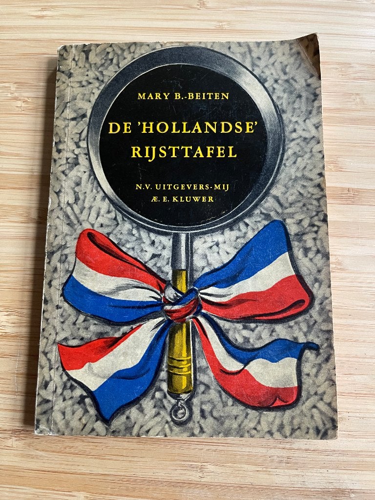 De ‘Hollandse’ rijsttafel Mary B. -Beiten, Boeken, Ophalen of Verzenden, Gelezen, Azië en Oosters, Voorgerechten en Soepen
