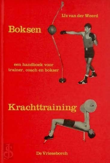 BOKSEN en Krachttraining door IJ van der Weerd, Boeken, Sportboeken, Verzenden, Zo goed als nieuw, Vechtsport