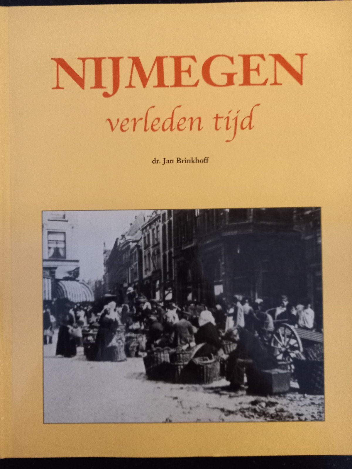 Nijmegen Verleden Tijd - dr. Jan Brinkhoff, Ophalen of Verzenden, 20e eeuw of later, Gelezen, Dr. Jan Brinkhoff