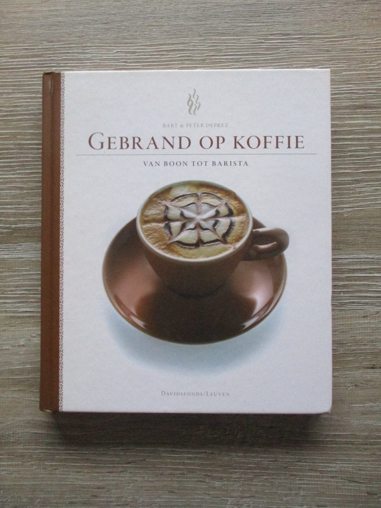 Gebrand op koffie. Van boon tot barista - Bart & Peter Dep, Boeken, Kookboeken, Ophalen of Verzenden, Gelezen, Nederland en België