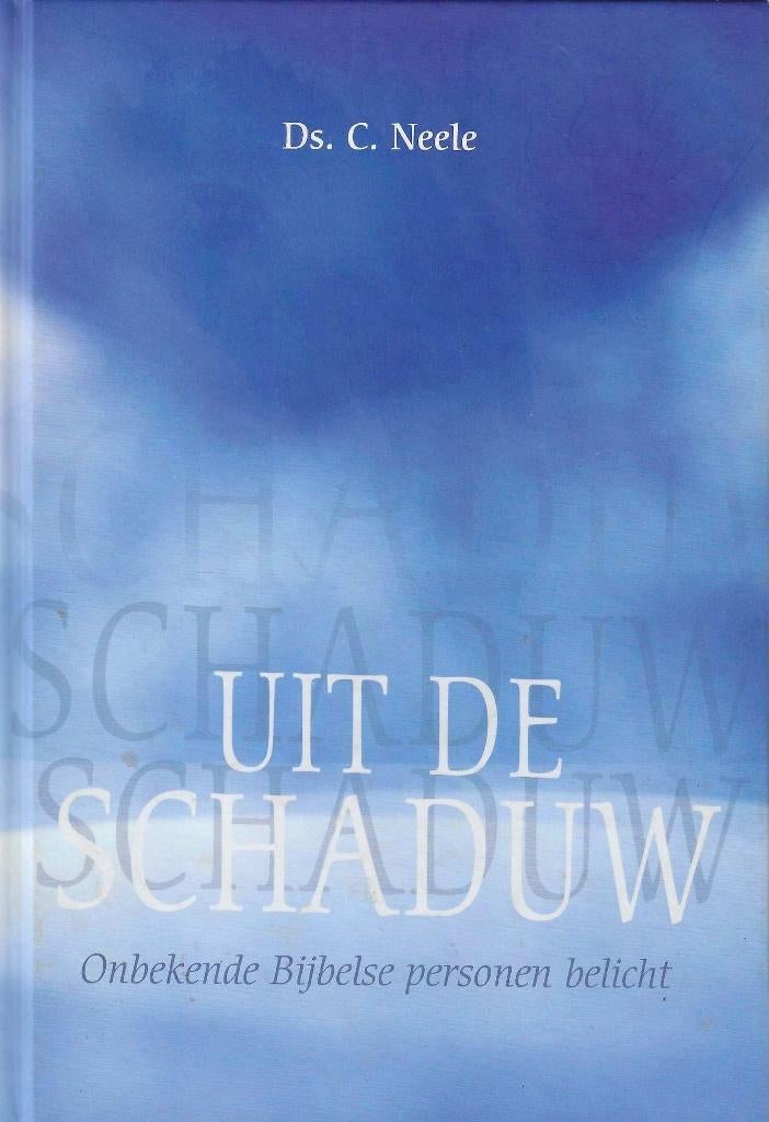 Ds. C. Neele - Uit de schaduw - 8 Preken, Boeken, Nieuw, Christendom | Protestants, Ophalen of Verzenden, Ds. C. Neele