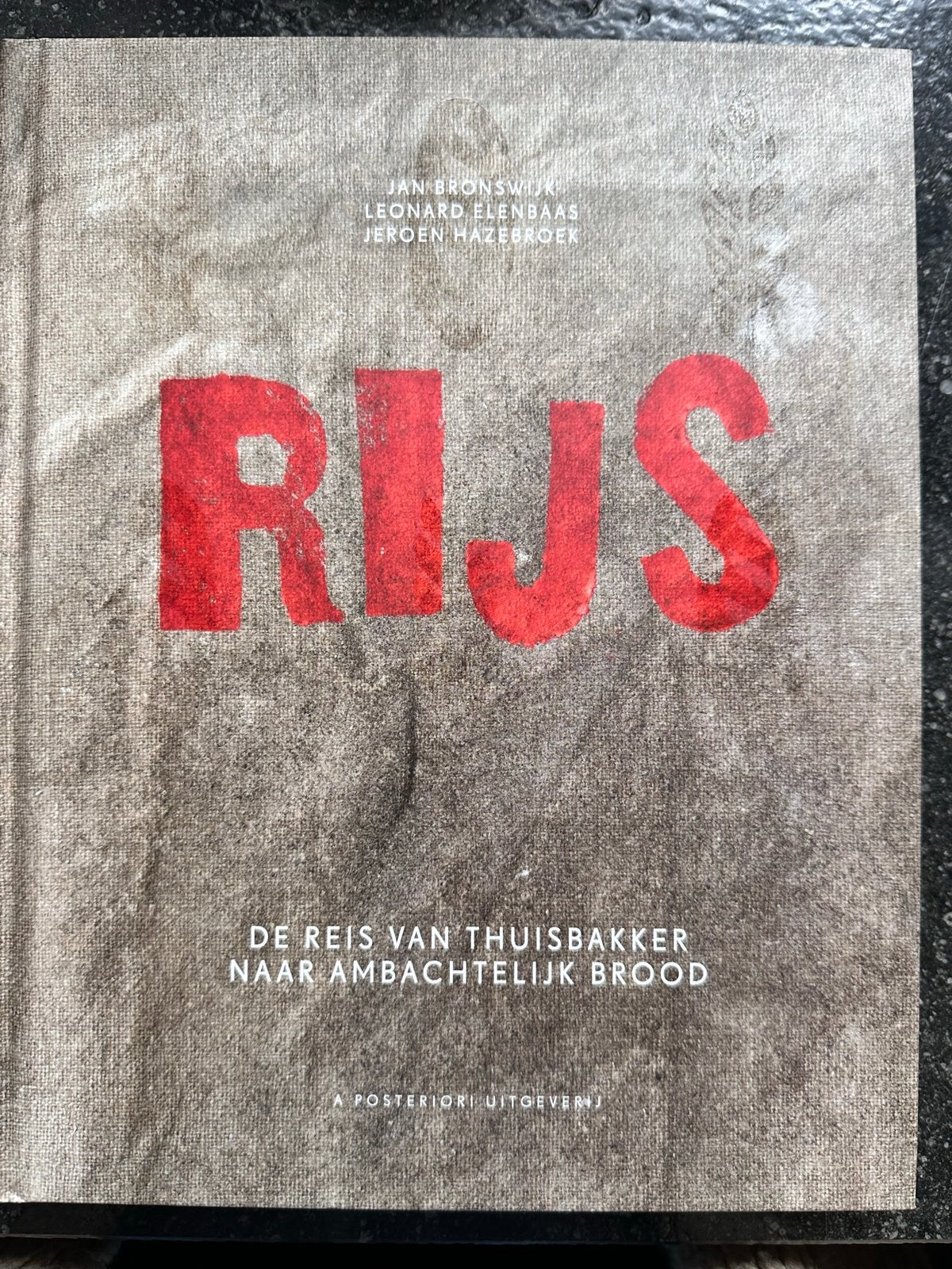 RIJS: De Reis van Thuisbakker naar Ambachtelijk Brood, Boeken, Ophalen of Verzenden, Zo goed als nieuw, Overige typen