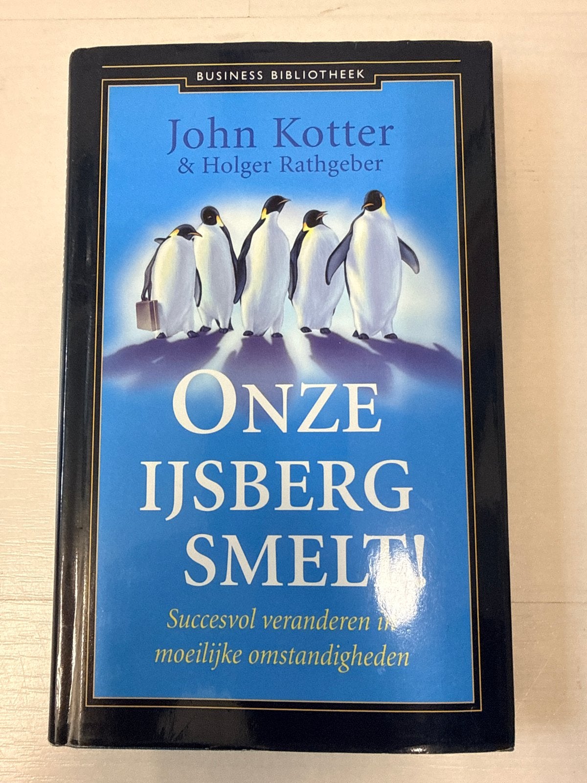 Onze IJsberg Smelt! - John Kotter & Holger Rathgeber, Ophalen of Verzenden, Zo goed als nieuw, Management