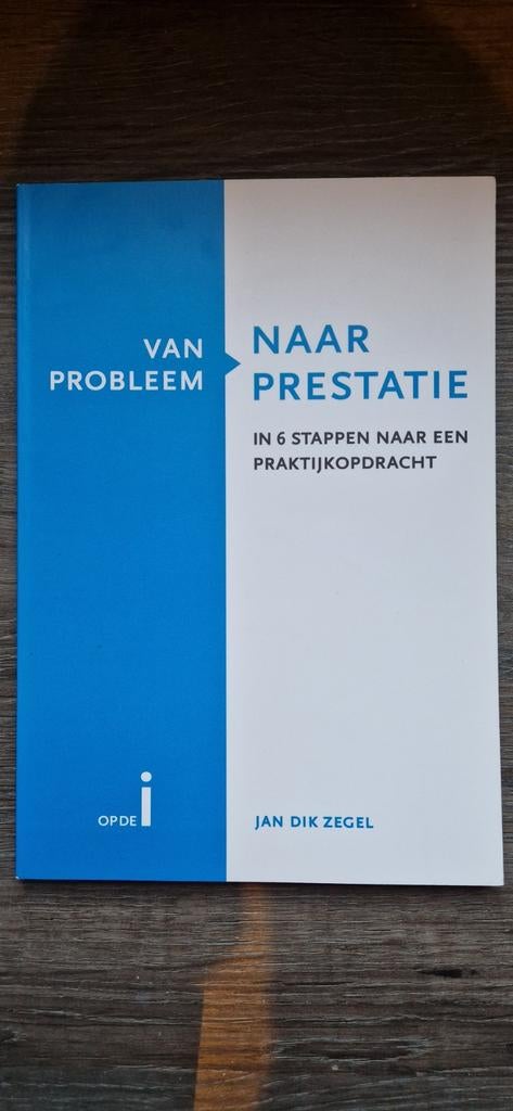 Van Probleem naar Prestatie - Jan Dik Zegel, Ophalen of Verzenden, Zo goed als nieuw, Management, Jan Dik Zegel