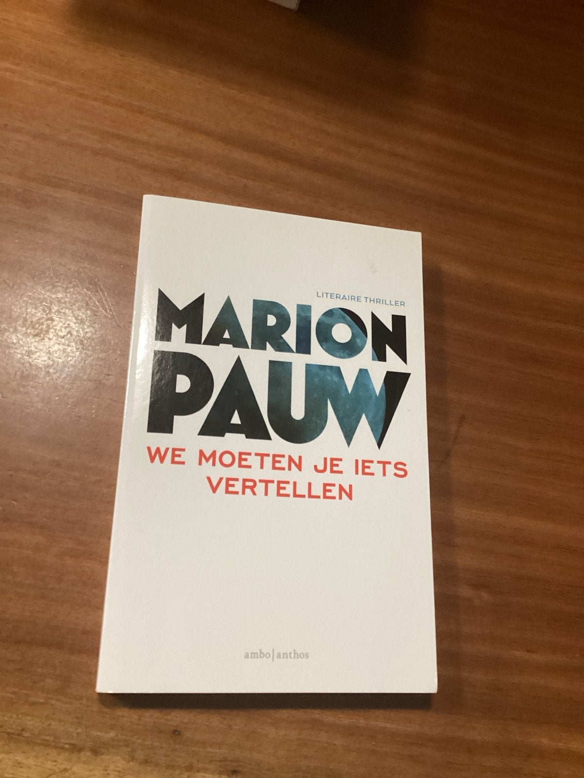 Marion Pauw - We Moeten Je Iets Vertellen (Literaire Thrille, Boeken, Ophalen of Verzenden, Zo goed als nieuw, Nederland