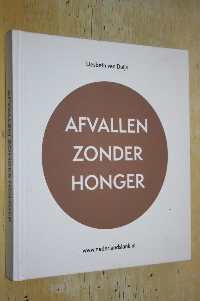 Afvallen zonder honger Liesbeth van Duijn, Ophalen of Verzenden, Zo goed als nieuw, Nederland en België