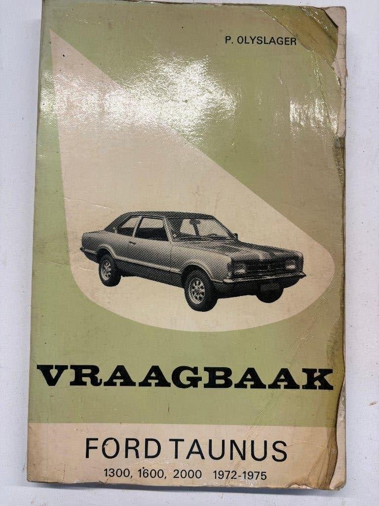 Vraagbaak Ford Taunus (1972-1975) - Piet Olyslager, Ophalen of Verzenden