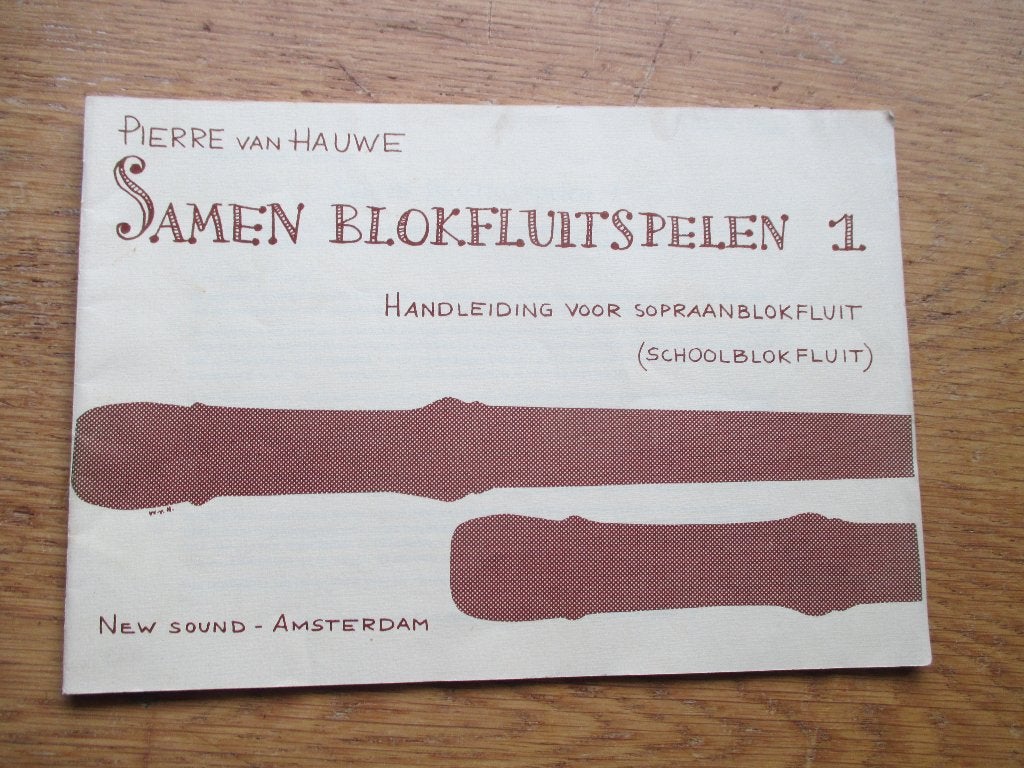 Samen blokfluit spelen 1-pierre van hauwe -sopraan blokfluit, Gebruikt, Les of Cursus, Ophalen of Verzenden, Blokfluit