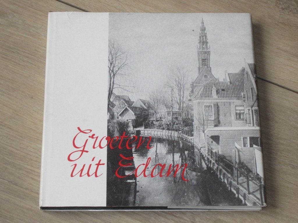 Edam - Groeten uit Edam - (Afbeeldingen uit vroeger tijden)., Ophalen of Verzenden, Zo goed als nieuw