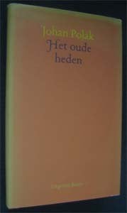 Johan Polak : Het oude heden, Boeken, Ophalen of Verzenden, Zo goed als nieuw