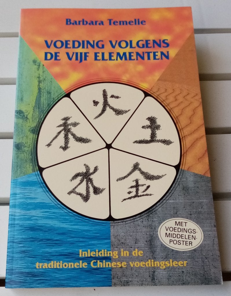 Voeding Volgens De Vijf Elementen. Chinese voedingsleer, Ophalen of Verzenden, Gelezen, Dieet en Voeding, Barbara Temelie