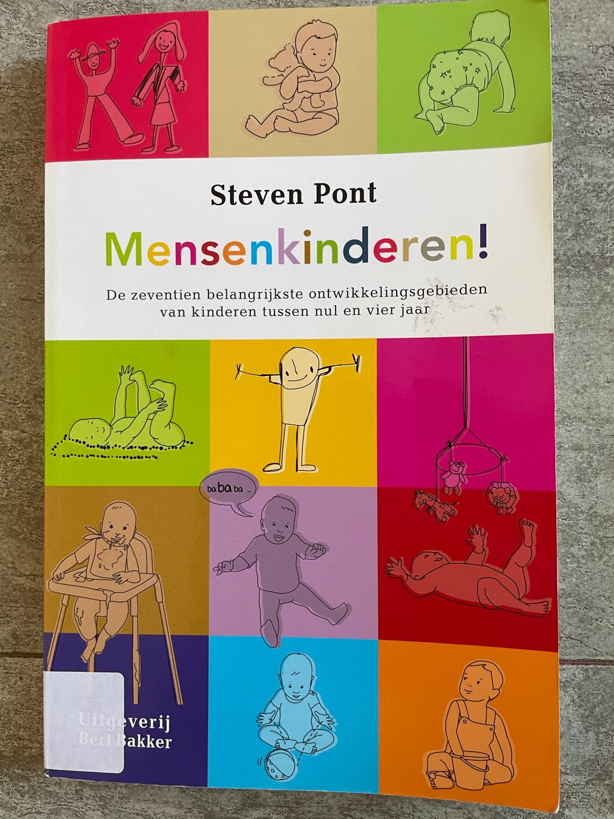 Mensenkinderen! Ontwikkeling 0-4 jaar Steven Pont, Ophalen of Verzenden, Opvoeding tot 6 jaar