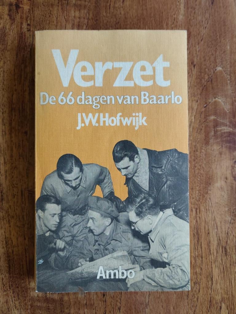 Verzet: De 66 dagen van Baarlo - J.W. Hofwijk, Boeken, Ophalen of Verzenden, Algemeen, J.W. Hofwijk, Tweede Wereldoorlog