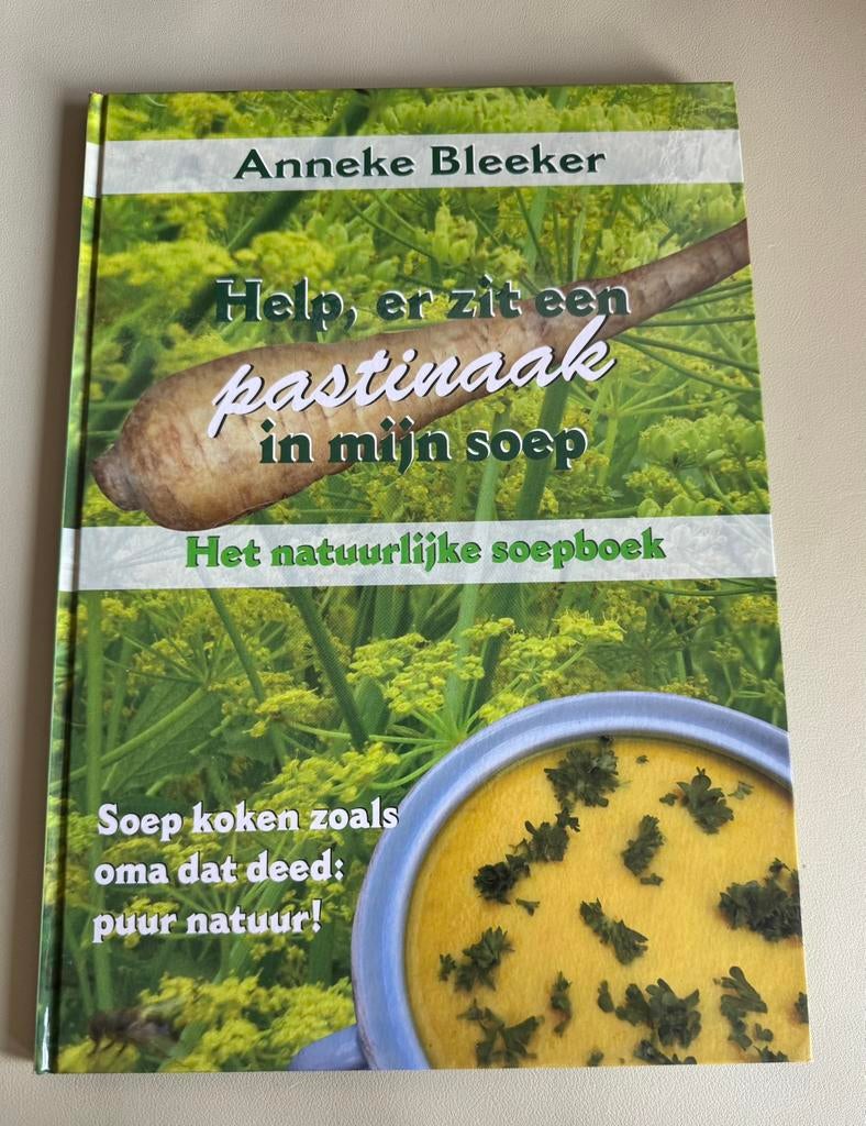 Boek Anneke Bleeker - Help er zit een pastinaak in mijn soep, Boeken, Ophalen of Verzenden, Zo goed als nieuw, Anneke Bleeker