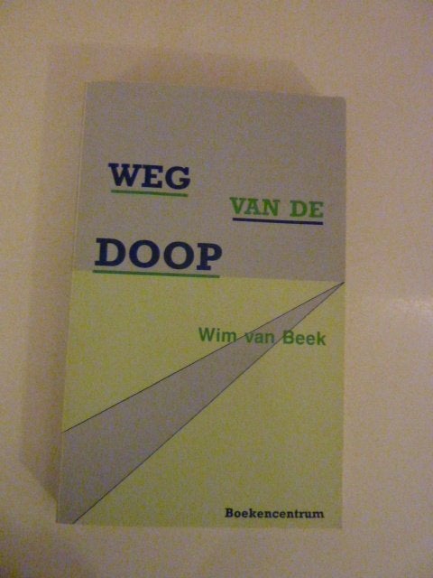 Wim van Beek - Weg van de doop, Verzenden, Zo goed als nieuw
