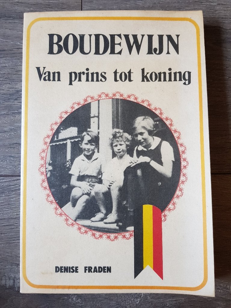 Boek : Boudewijn - Van prins tot koning -- Denise Fraden, Boeken, Ophalen of Verzenden, Gelezen, Denise Fraden, Overige