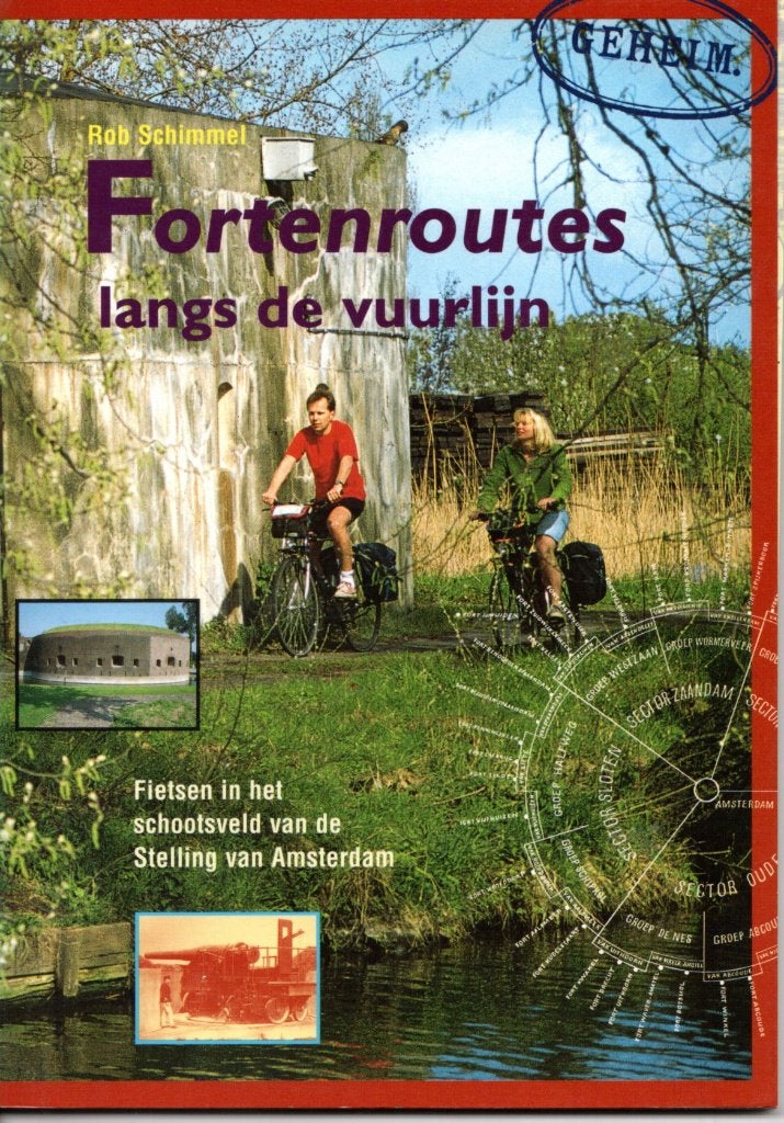 FORTENROUTES - Langs de Vuurlijn. Stelling van Amsterdam., Verzenden, Zo goed als nieuw, Rob Schimmel.