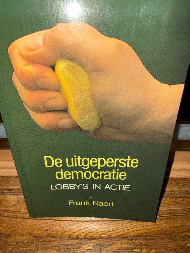 De uitgeperste democratie: Lobby's in actie - Frank Naert, Ophalen of Verzenden, Gelezen, België