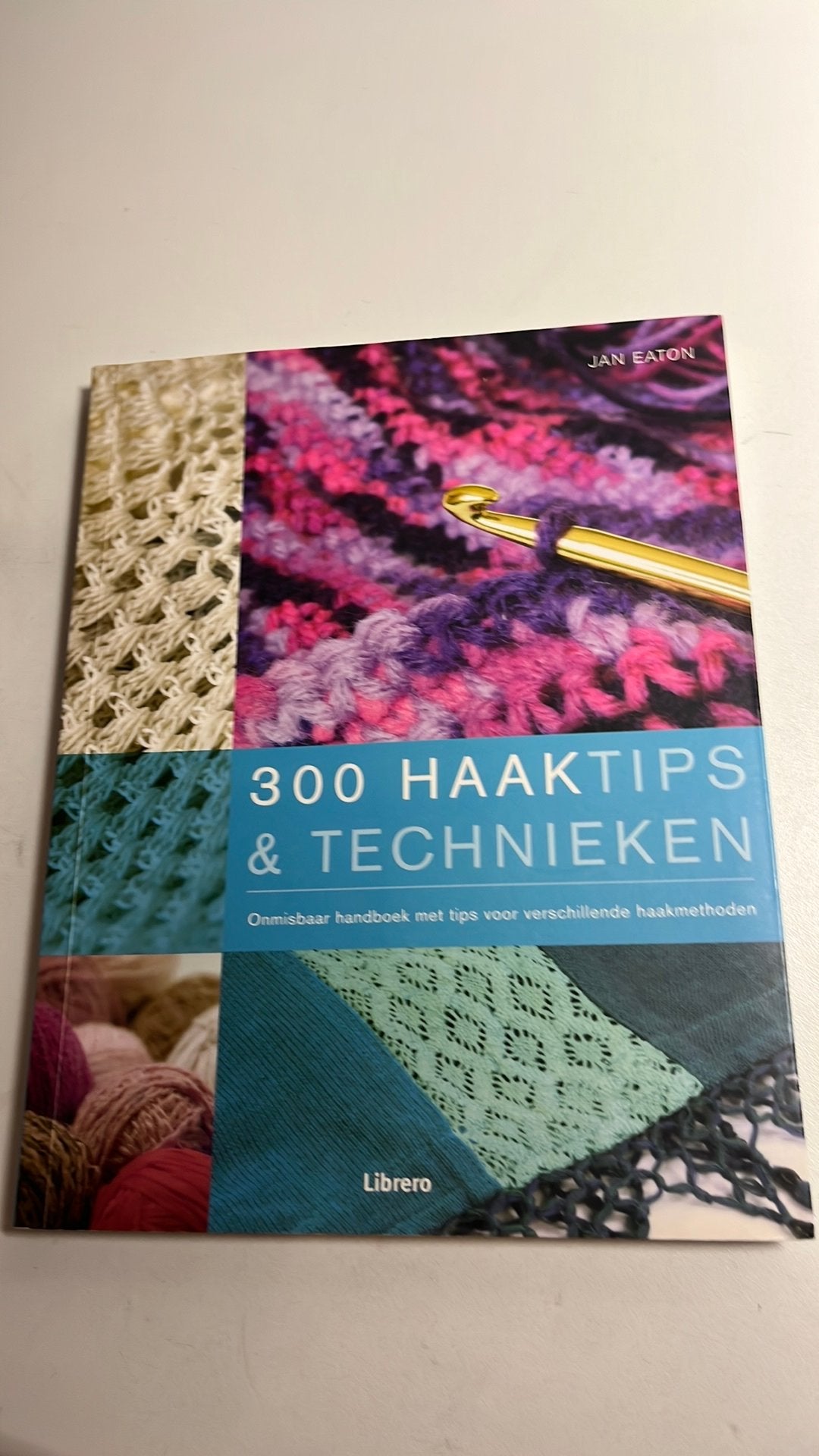 300 haaktips & technieken, Boeken, Ophalen of Verzenden, Zo goed als nieuw, Breien en Haken