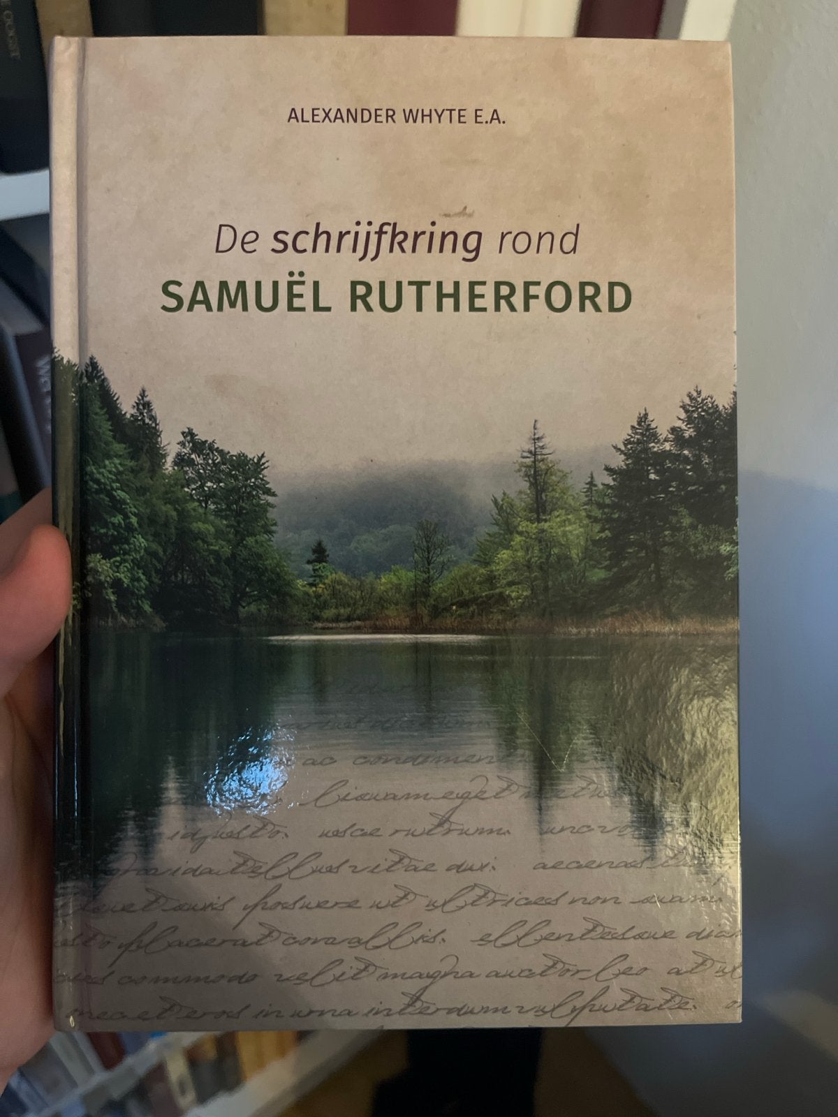 De schrijfkrink rond Samuël Rutherford - Alexander Whyte, Ophalen of Verzenden, Zo goed als nieuw, Christendom | Protestants