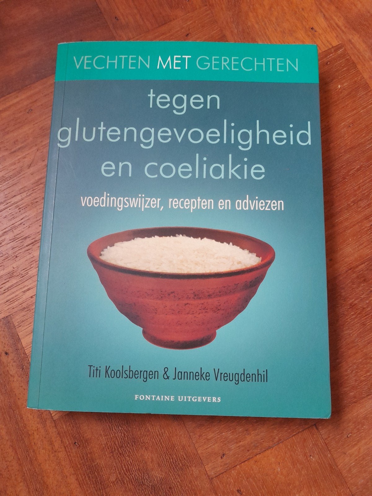 Vechten met Gerechten: Glutenvrij Kookboek, Boeken, Voorgerechten en Soepen, Ophalen of Verzenden, Zo goed als nieuw, Titi Koolsbergen & Janneke Vreugdenhil