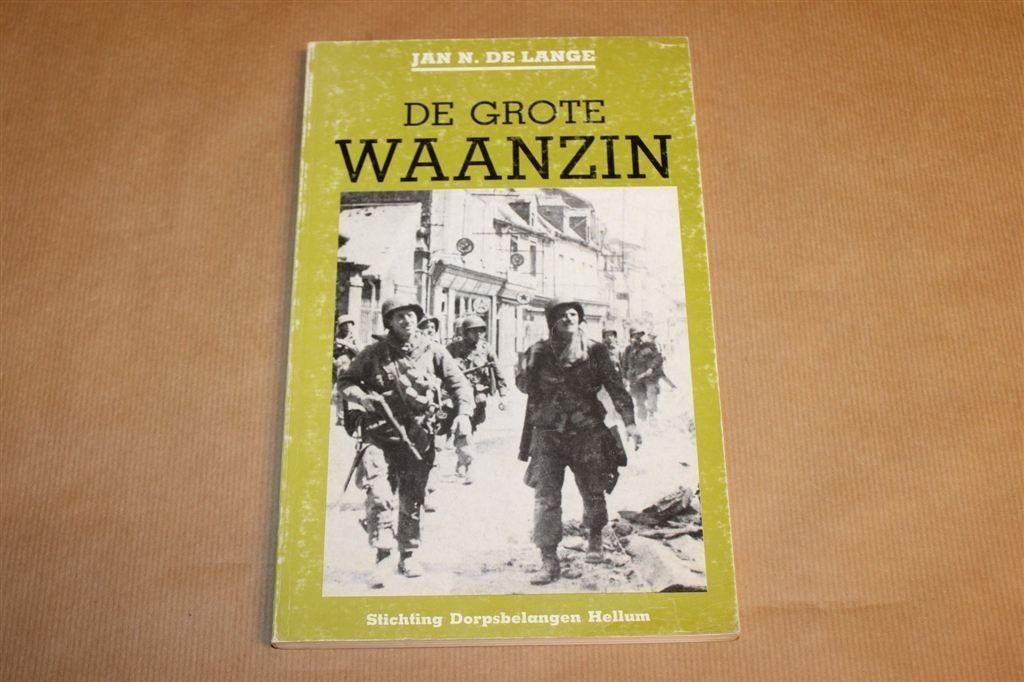 De Grote Waanzin — Hellum in de Eerste Wereldoorlog, Ophalen of Verzenden, Gelezen
