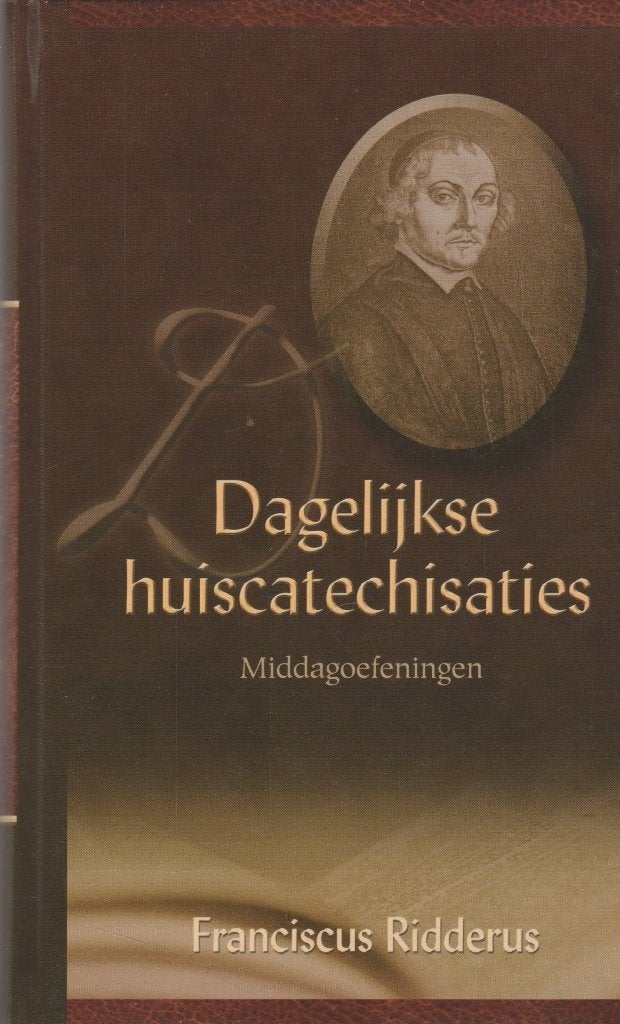 Franciscus Ridderus: Dagelijkse huiscatechisaties – Deel 2., Boeken, Christendom | Protestants, Ophalen of Verzenden, Zo goed als nieuw