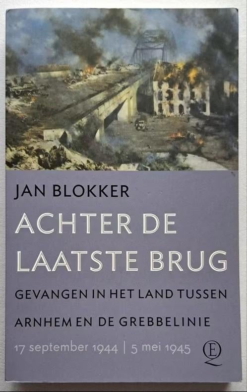 Achter de laatste brug - gevangen tussen Arnhem Grebbelinie, Boeken, Oorlog en Militair, Tweede Wereldoorlog, Nieuw, Ophalen of Verzenden