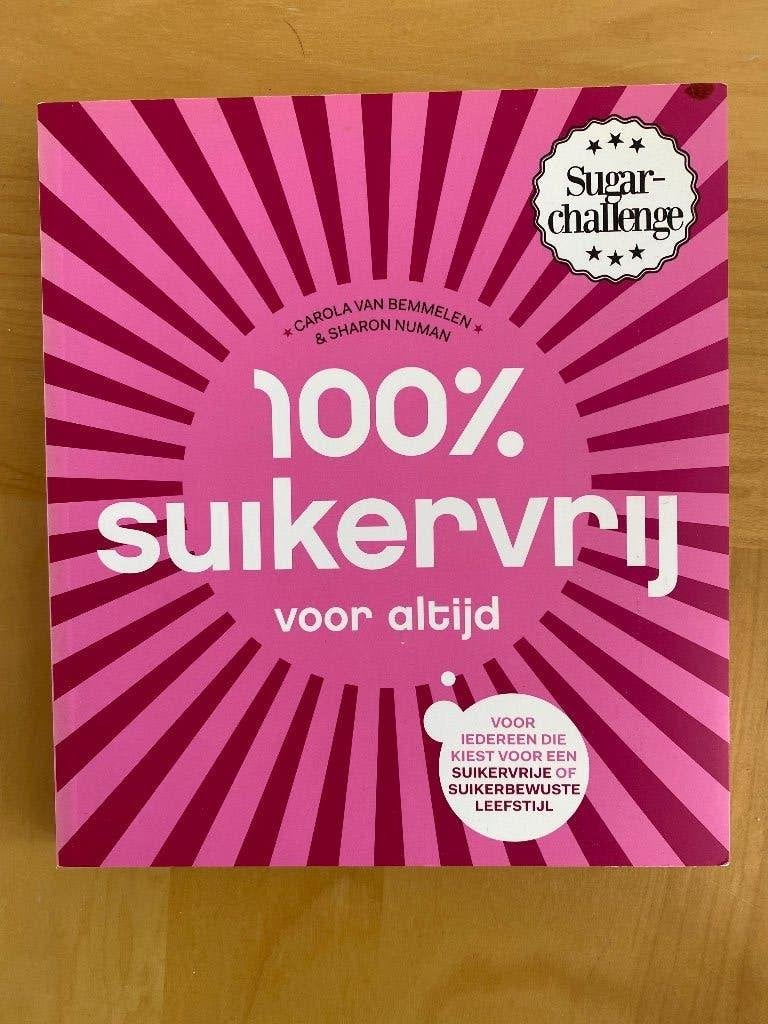 100% Suikervrij voor altijd Kookboek Carola van Bemmelen zga, Boeken, Ophalen of Verzenden, Zo goed als nieuw, Hoofdgerechten