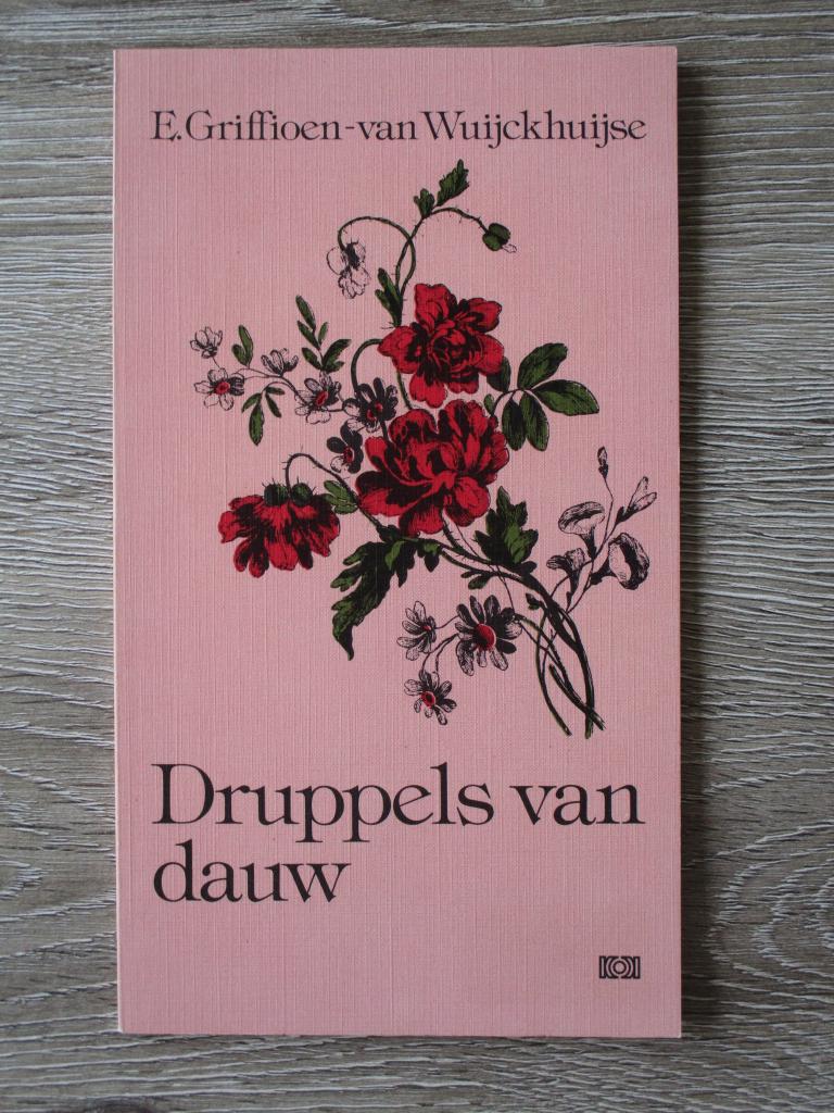 Druppels van dauw - E. Griffioen - van Wuijckhuijse, Ophalen of Verzenden, Gelezen