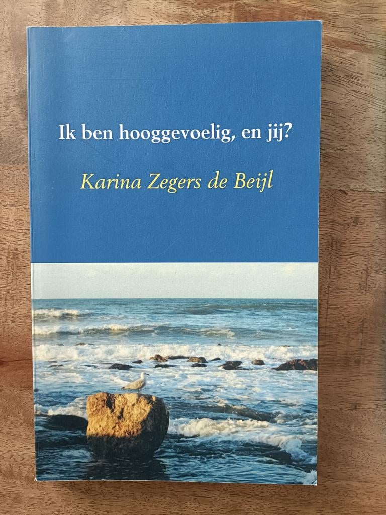Ik ben hooggevoelig, en jij? - Karina Zegers, Boeken, Ophalen of Verzenden, Gelezen, Overige onderwerpen, Karina Zegers de Beijl
