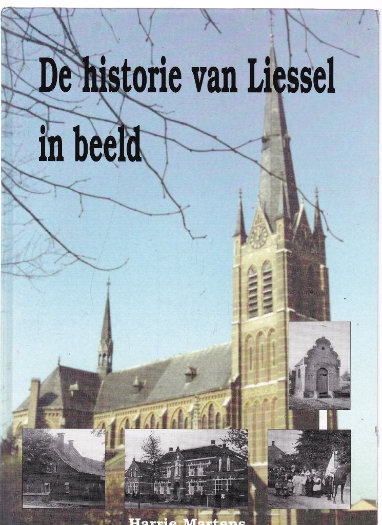 Harrie Martens; De historie van Liessel in beeld, Ophalen of Verzenden, Zo goed als nieuw