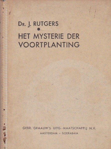 Dr. J. Rutgers - Het mysterie der voortplanting, Antiek en Kunst, Ophalen of Verzenden, Dr. J. Rutgers