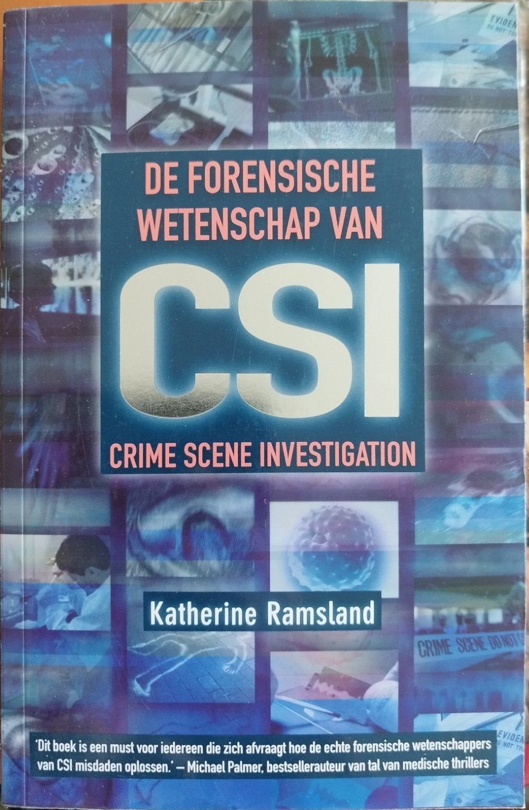 De Forensische Wetenschap van CSI - Katherine Ramsland, Boeken, Ophalen of Verzenden, Zo goed als nieuw, Overige onderwerpen, Katherine Ramsland
