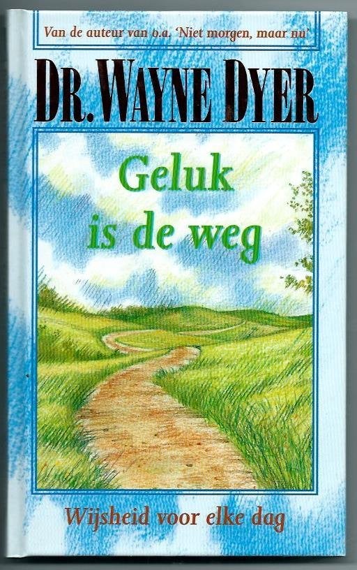 Geluk is de weg - Wayne W. Dyer, Achtergrond en Informatie, Wayne W. Dyer, Ophalen of Verzenden, Zo goed als nieuw
