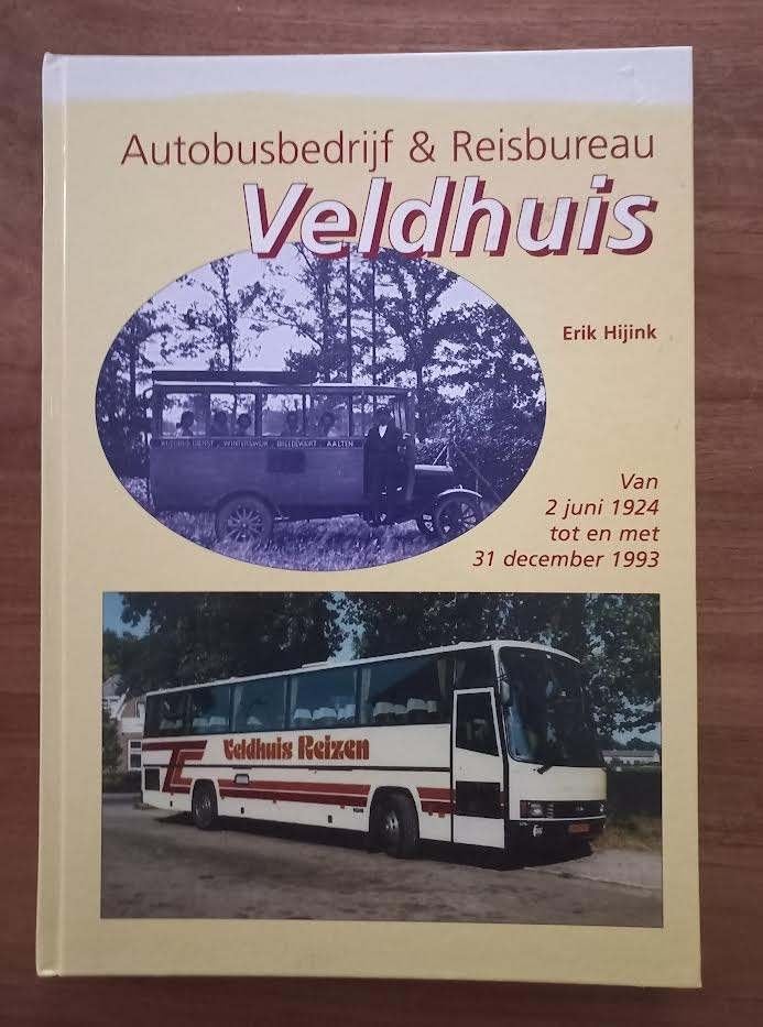 Autobusbedrijf & Reisbureau Veldhuis 1924-1993.-Hijink,E., Ophalen of Verzenden, Gelezen, Hijink,E., Bus