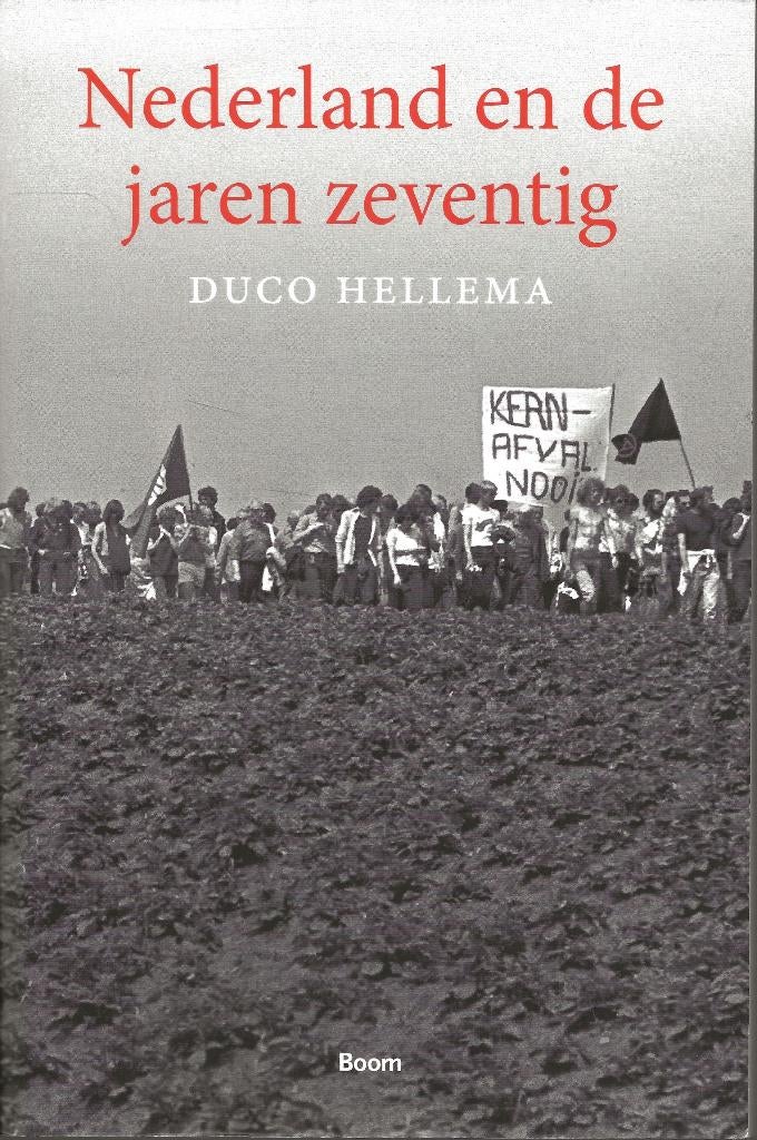 Nederland en de jaren zeventig - Duco Hellema, Boeken, Duco Hellema, Ophalen of Verzenden, Zo goed als nieuw, Nederland
