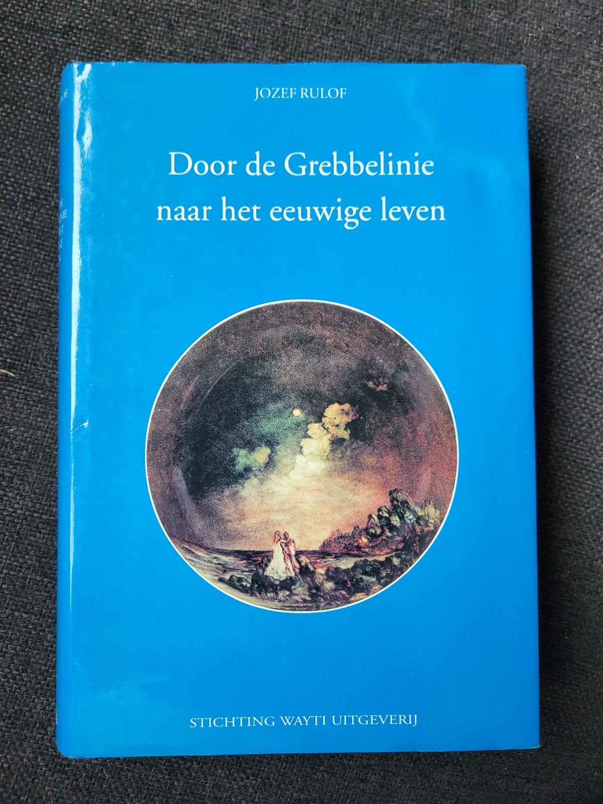 Jozef Rulof - Door de Grebbelinie naar het eeuwige leven, Verzamelen, Ophalen of Verzenden, Nederland, Boek of Tijdschrift