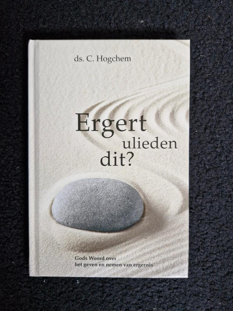 Ergert ulieden dit? ds. C. Hogchem - Over ergerni, Boeken, Ophalen of Verzenden, Nieuw, Ds. C. Hogchem, Christendom | Protestants