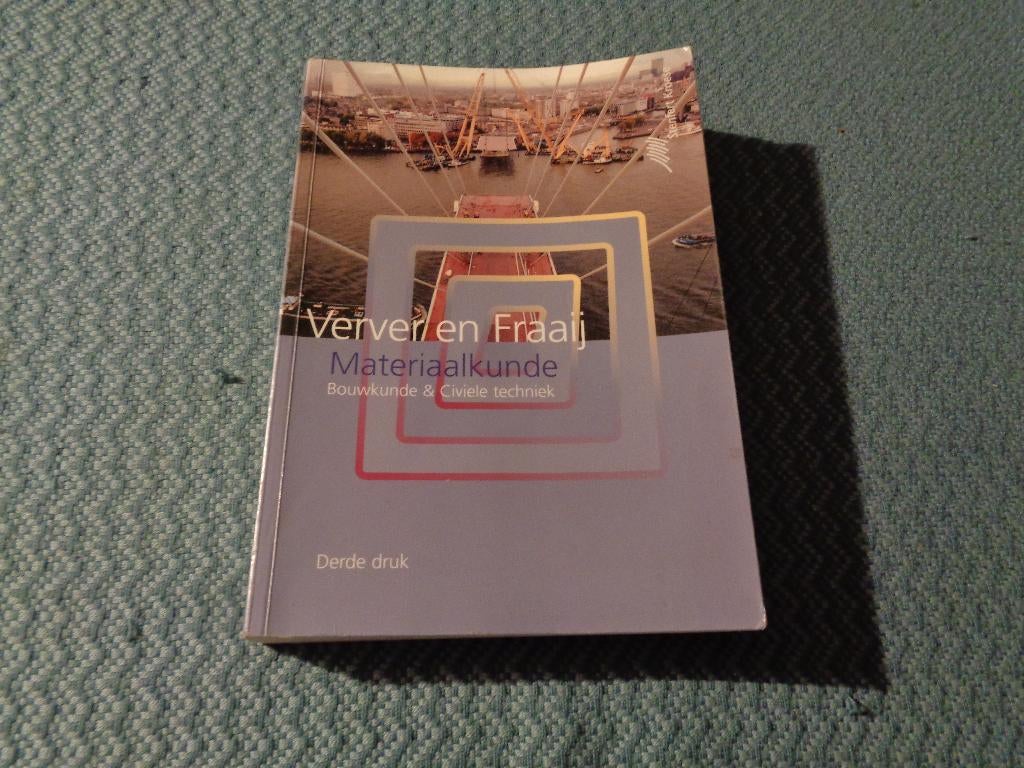 Materiaalkunde - Bouwkunde & Civiele techniek, Boeken, Gelezen, Verver en Fraaij, Beta, HBO
