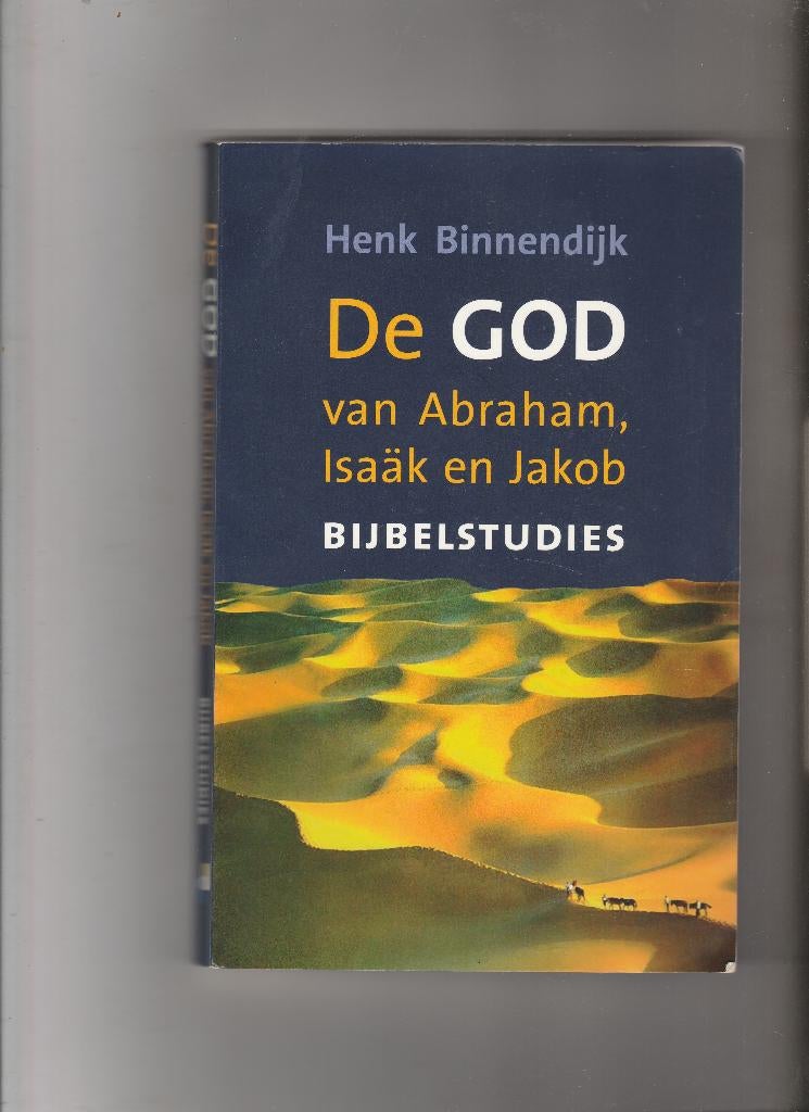 De God van Abraham, Izaäk en Jakob-Henk Binnendijk, Ophalen of Verzenden, Zo goed als nieuw