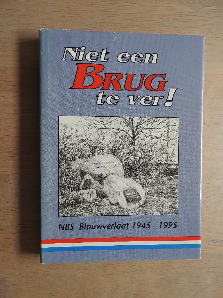 Niet een Brug te ver - NBS Blauwverlaat Kootstertille, Boeken, Ophalen of Verzenden, Tweede Wereldoorlog, Zo goed als nieuw, Overige onderwerpen