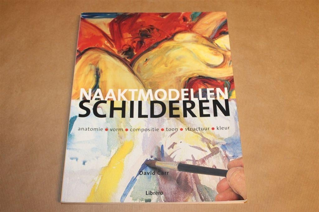 Naaktmodellen Schilderen — Anatomie en Compositie, Ophalen of Verzenden, Zo goed als nieuw, Tekenen en Schilderen